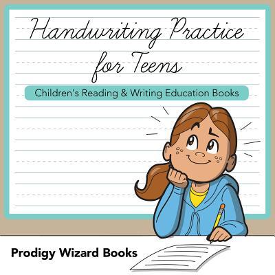 Handwriting Practice for Teens: Children‘s Reading & Writing Education Books