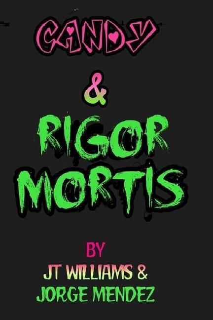 Candy & Rigor Mortis