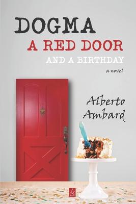 Dogma A Red Door And A Birthday