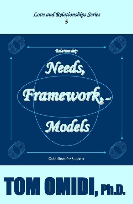 Relationship Needs Framework and Models (Enhanced Edition): Guidelines for Success