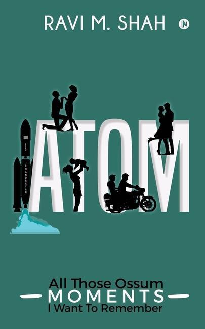 Atom: All Those Ossum Moments I Want To Remember