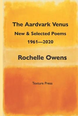 The Aardvark Venus: New and Selected Poems 1961 - 2020