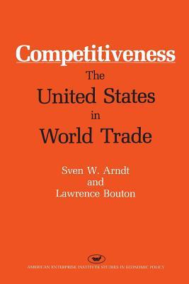 Competitiveness: The United States in World Trade (AEI Studies)