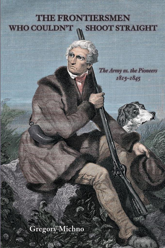 The Frontiersmen Who Couldn't Shoot Straight