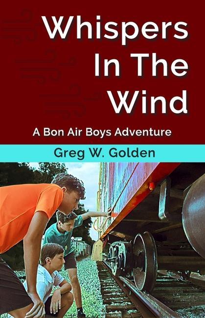Whispers In The Wind: A Bon Air Boys Adventure