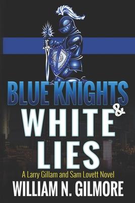 Blue Knights & White Lies: A Larry Gillam and Lovett Novel