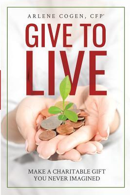 Give to Live: Make A Charitable Gift You Never Imagined