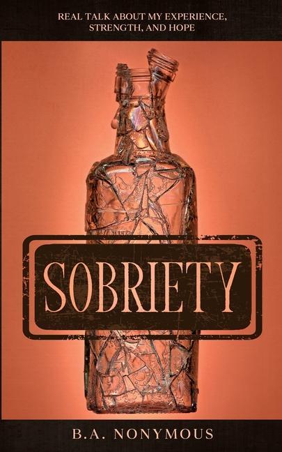 Sobriety: Real Talk About My Experience Strength and Hope
