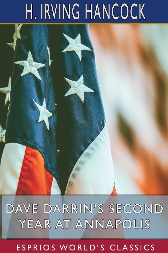 Dave Darrin‘s Second Year at Annapolis (Esprios Classics)