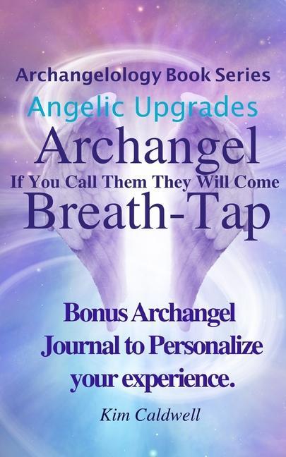 Archangelology Archangel Breath-Tap: If You Call Them They Will Come