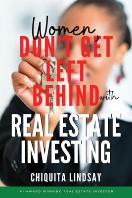 Women Don‘t Get Left Behind With Real Estate Investing