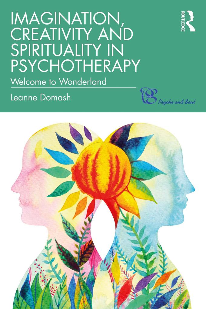 Imagination Creativity and Spirituality in Psychotherapy