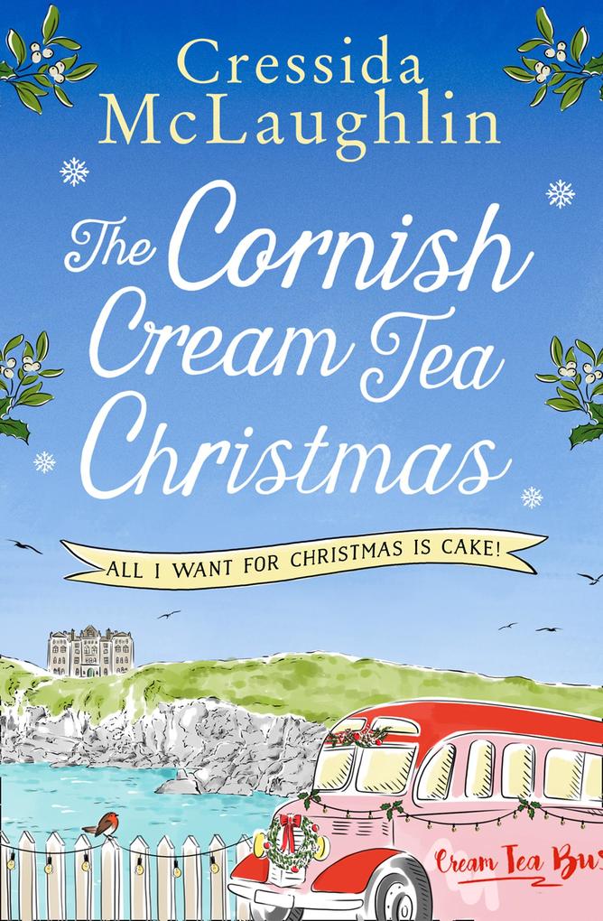 The Cornish Cream Tea Christmas: Part Four - All I Want for Christmas is Cake!