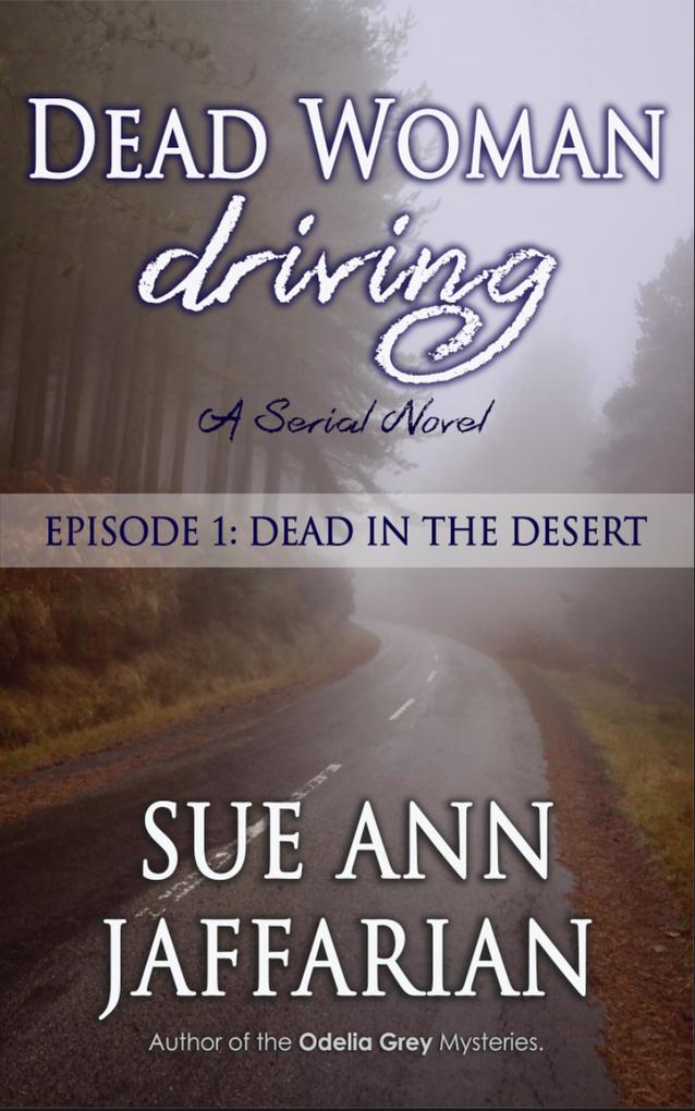 Dead Woman Driving - Episode 1: Dead In The Desert