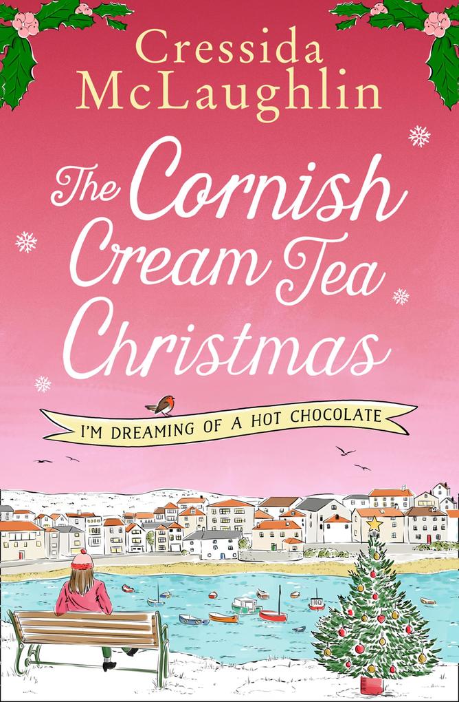 The Cornish Cream Tea Christmas: Part Three - I‘m Dreaming of a Hot Chocolate