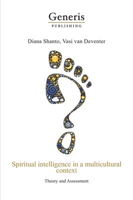 Spiritual intelligence in a multicultural context: : Theory and Assessment