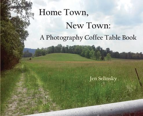 Home Town New Town: A Photographic Coffee Table Book