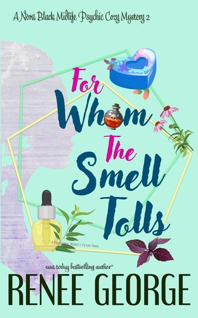 For Whom the Smell Tolls: A Paranormal Women‘s Fiction Novel