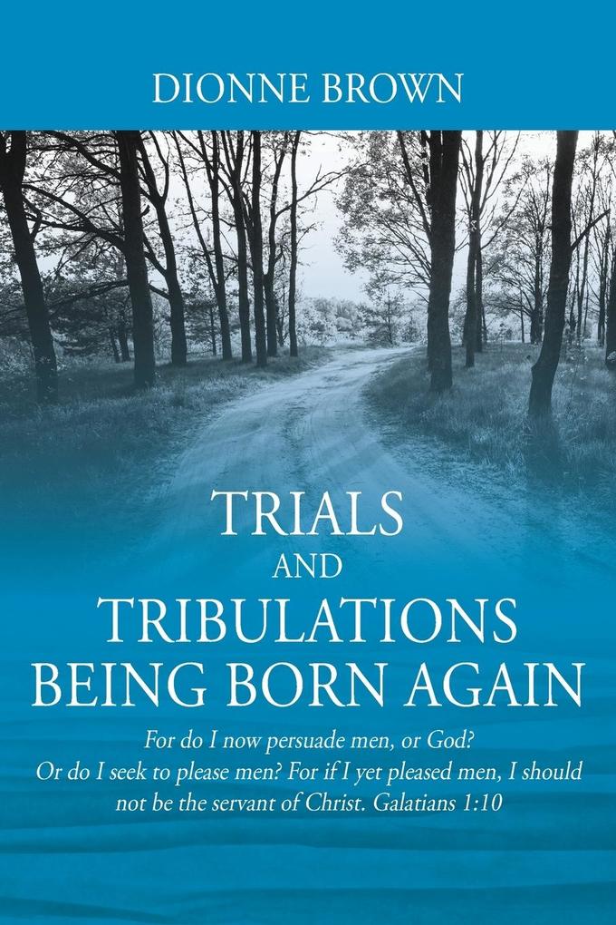 Trials and Tribulations Being Born Again