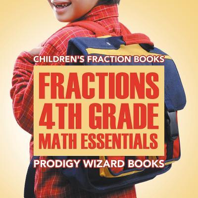 Fractions 4th Grade Math Essentials: Children‘s Fraction Books