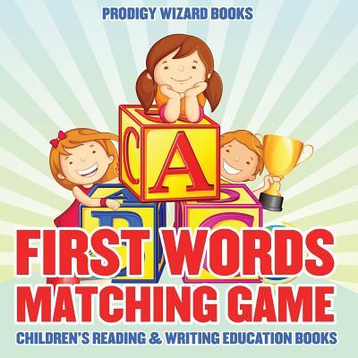 First Words Matching Game: Children‘s Reading & Writing Education Books