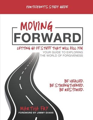 Moving Forward: Letting Go of Stuff That Will Kill You: Participant‘s Study Guide