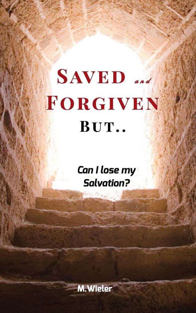 Saved and Forgiven But..