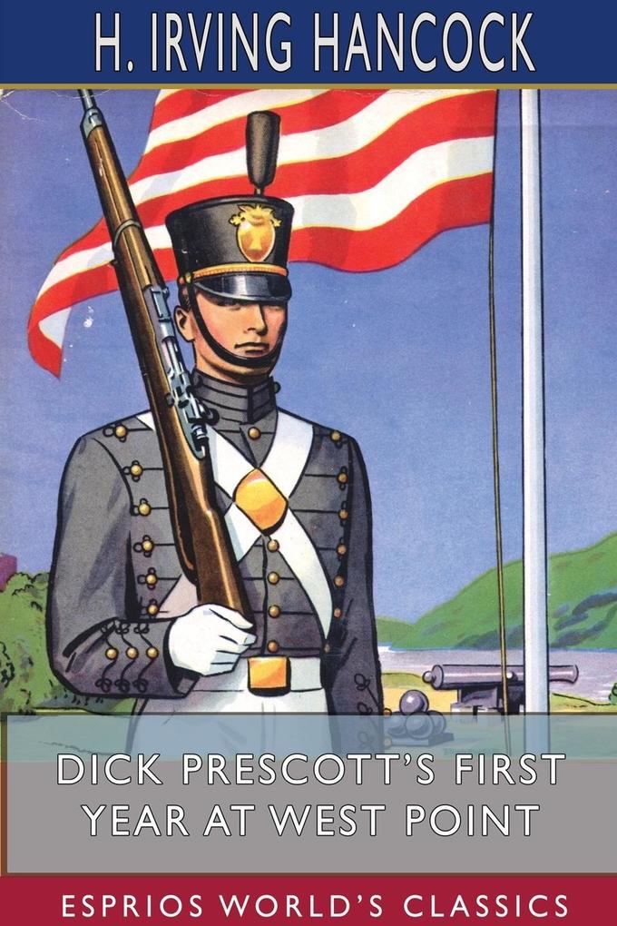 Dick Prescott‘s First Year at West Point (Esprios Classics)