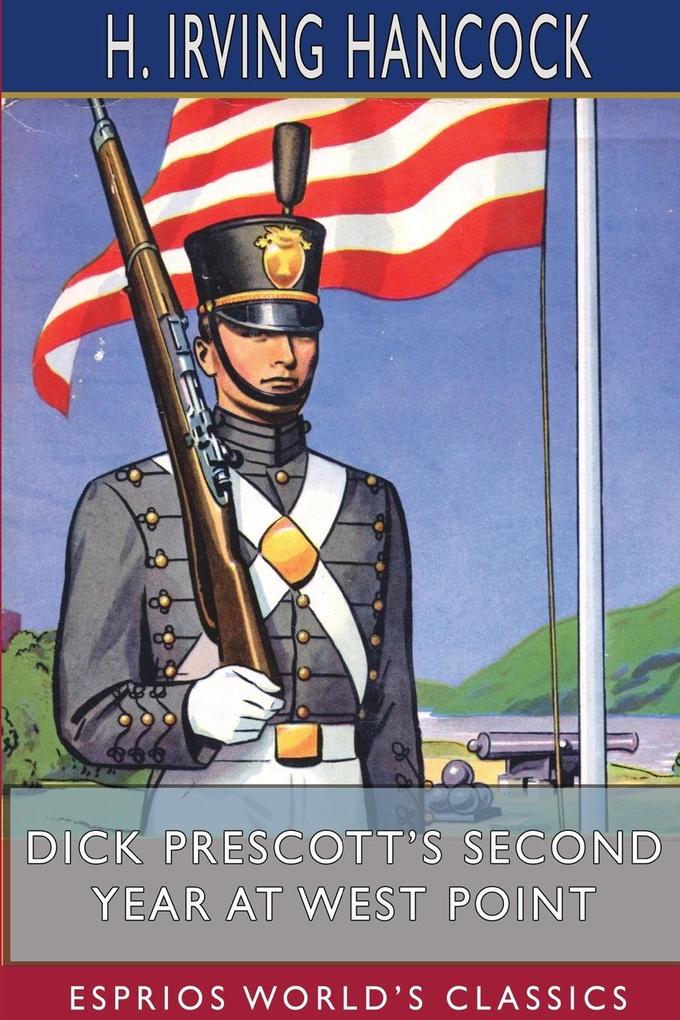 Dick Prescott‘s Second Year at West Point (Esprios Classics)