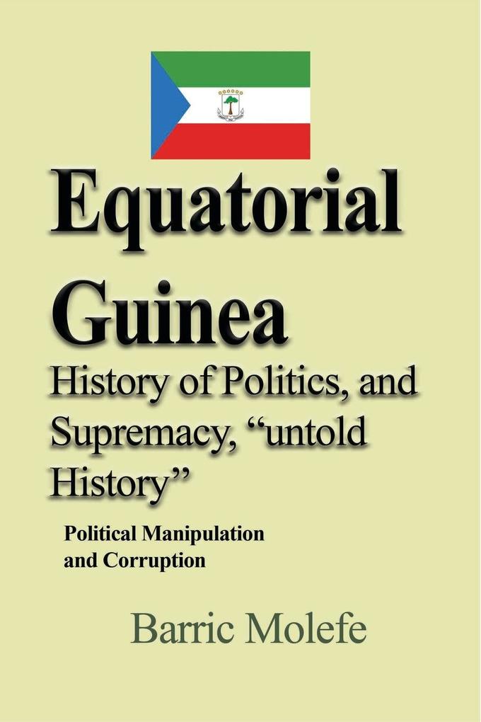 Equatorial Guinea History of Politics and Supremacy untold History