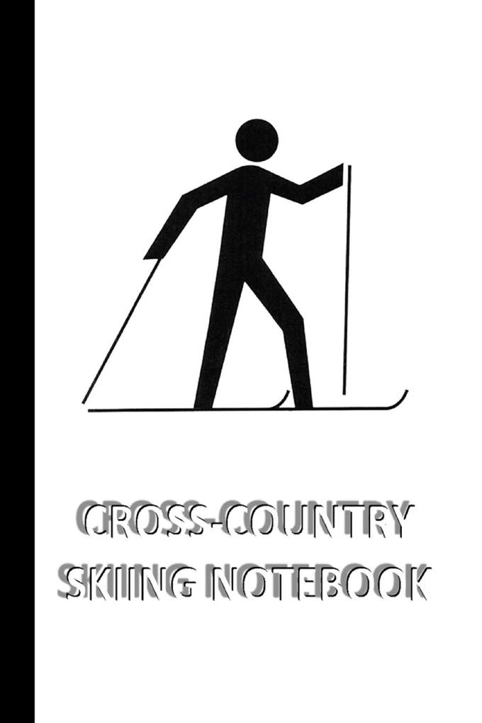 CROSS-COUNTRY SKIING NOTEBOOK [ruled Notebook/Journal/Diary to write in 60 sheets Medium Size (A5) 6x9 inches]