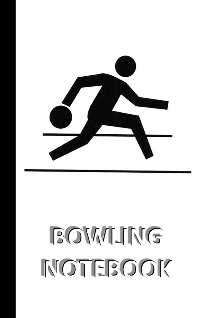 BOWLING NOTEBOOK [ruled Notebook/Journal/Diary to write in 60 sheets Medium Size (A5) 6x9 inches]