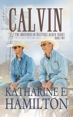 Calvin: The Brothers of Hastings Ranch Book Two