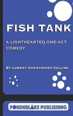 Fish Tank: A Light-Hearted One-Act Comedy