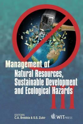 Management of Natural Resources Sustainable Development and Ecological Hazards III