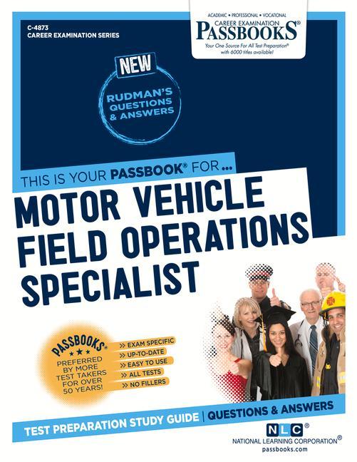 Motor Vehicle Field Operations Specialist (C-4873): Passbooks Study Guide Volume 4873