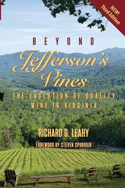 Beyond Jefferson‘s Vines: The Evolution of Quality Wine in Virginia