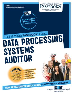Data Processing Systems Auditor (C-4004): Passbooks Study Guide Volume 4004