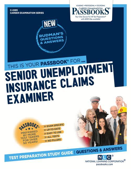 Senior Unemployment Insurance Claims Examiner (C-2285): Passbooks Study Guide Volume 2285