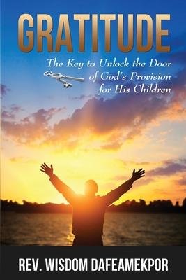 Gratitude: The Key to Unlock the Door of God‘s Provision for His Children