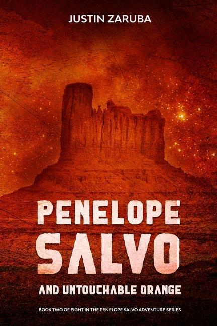 Penelope Salvo and Untouchable Orange: Book 2 in the Penelope Salvo adventure series