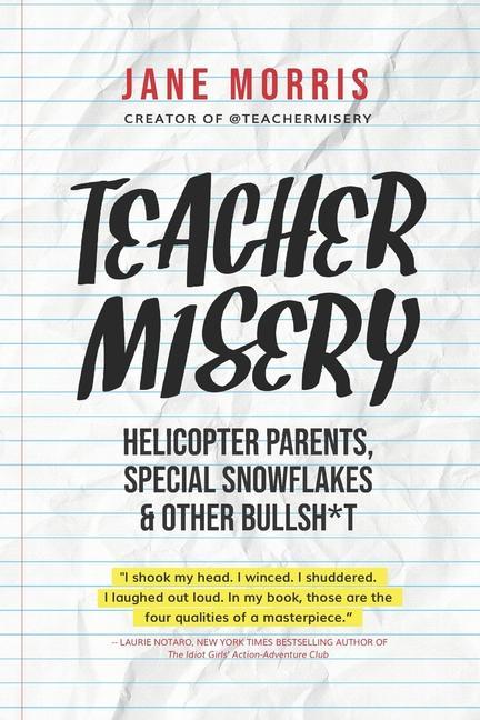 Teacher Misery: Helicopter Parents Special Snowflakes and Other Bullshit
