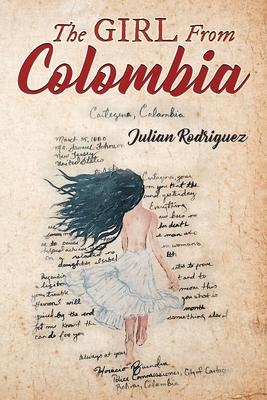 The Girl from Colombia: A Unique novel about the power of love the abuse of power class struggles and motivation to be independent. A Solid