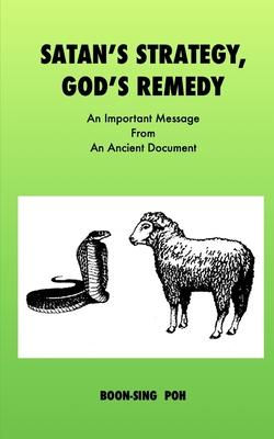 Satan‘s Strategy God‘s Remedy: An Important Message From An Ancient Document