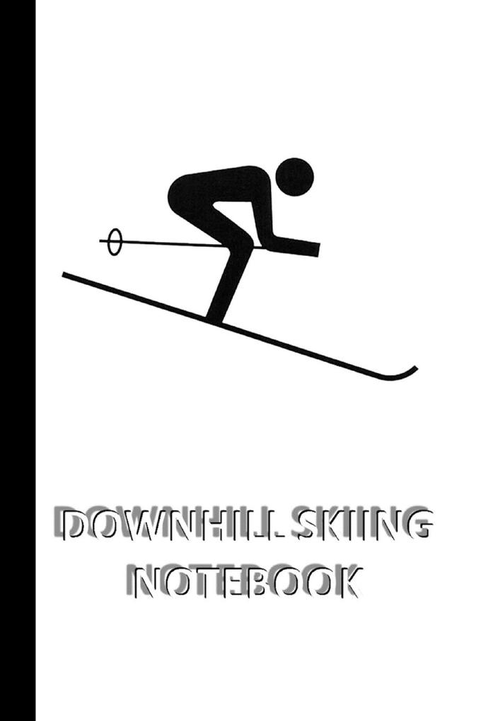 DOWNHILL SKIING NOTEBOOK [ruled Notebook/Journal/Diary to write in 60 sheets Medium Size (A5) 6x9 inches]