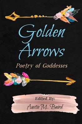 Golden Arrows: Poetry of Goddesses