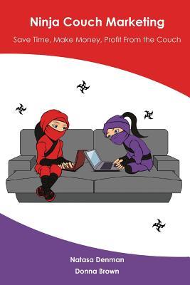 Ninja Couch Marketing: Save time make money profit from the couch