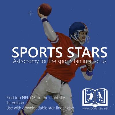 Sports Stars: Astronomy for the sports fan in all of us (NFL QB edition)