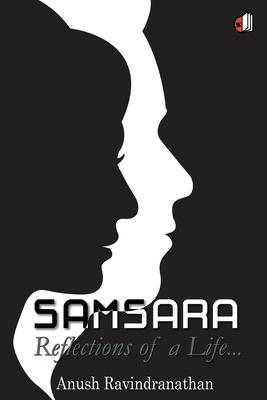 Samsara: The Reflection of Life..