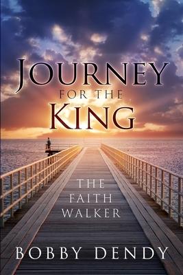 Journey for the King: The Faith Walker
